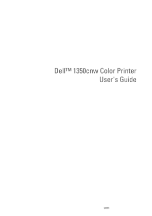 Page 1www.dell.com | support.dell.com
Dell™ 1350cnw Color PrinterUsers Guide
 