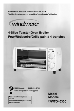 Page 1Please Read and Save this Use and Care Book
Veuillez lire et conserver ce guide d’entretien et d’utilisation
4-Slice Toaster Oven Broiler
Four/Rôtissoire/Grille-pain à 4 tranchesModel 
Modèle
☐ WTO4030C
Accesorios/Partes (EE.UU/
Canadá)
Accessories/Parts (USA/Canada)
1-800-738-0245
USA/Canada  1-800-231-9786
www.prodprotect.com/applica 