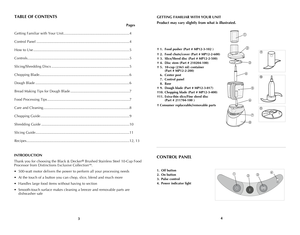Page 3
43
TABLE OF CONTENTS
 Pages
Getting Familiar with Your Unit ..................................................................4
Control Panel  .............................................................................................4
How to Use ................................................................................................5
Controls ......................................................................................................5
Slicing/Shredding Discs...
