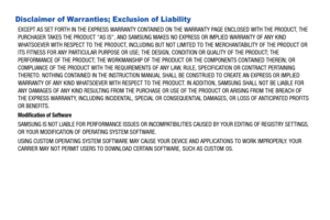 Page 3  
   
Disclaimer of Warranties; Exclusion of Liability 
EXCEPT AS SET FORTH IN THE EXPRESS WARRANTY CONTAINED ON THE WARRANTY PAGE ENCLOSED WITH THE PRODUCT, THE 
PURCHASER TAKES THE PRODUCT "AS IS", AND SAMSUNG  MAKES NO EXPRESS OR IMPLIED WARRANTY OF ANY KIND 
WHATSOEVER WITH RESPECT TO THE PRODUCT, INCLUDING BUT  NOT LIMITED TO THE MERCHANTABILITY OF THE PRODUCT OR 
ITS FITNESS FOR ANY PARTICULAR PURPOSE OR USE; TH E DESIGN, CONDITION OR QUALITY OF THE PRODUCT; THE 
PERFORMANCE OF THE...