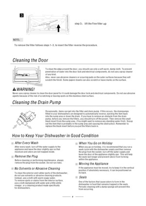 Page 11Never use a spray cleaner to clean th e door panel fo r it could damage the doorlock and electrical components. Do not use abrasive
agents because of the risk of scratching or leaving spots on the stainless steel surfac e.
To clean the edge around the door, you should use only a soft warm, damp cloth. To prevent
penetration of water into the door lock and electrical components, do not use a spray cleaner
of any kind.
Also, never use abrasive cleaners or scouring pads on the outer surfaces because they...