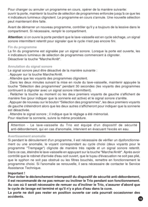Page 1515
Pour changer ou annuler un programme en cours, opérer de la manière suivante:
ouvrir la porte, maintenir la touche de sélection de programmes enfoncée jusquà ce que les
4 indicateurs lumineux clignotent. Le programme en cours sannule. Une nouvelle sélection
peut maintenant être faite.
Avant de démarrer un nouveau programme, contrôler quil y a toujours de la lessive dans le
compartiment. Si nécessaire, remplir le compartiment.
Attention: si on ouvre la porte pendant que le lave-vaisselle est en cycle...