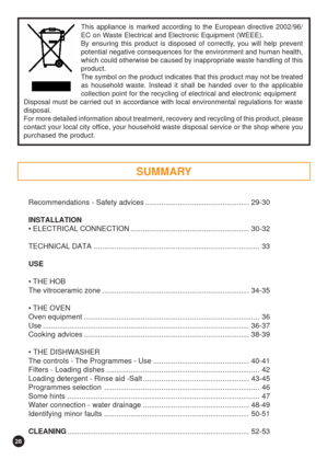 Page 2828
Recommendations - Safety advices ................................................... 29-30
INSTALLATION
• ELECTRICAL CONNECTION.......................................................... 30-32
TECHNICAL DATA ................................................................................. 33
USE
 THE HOB
The vitroceramic zone........................................................................ 34-35
 THE OVEN
Oven equipment...