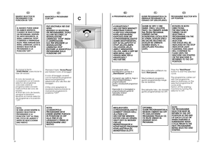 Page 142627
IT
MANOPOLA PROGRAMMI CON OFF
PUO RUOTARLA NEI DUE SENSI.
QUANDO SI SELEZIONA
UN PROGRAMMA, DOPO
ALCUNI SECONDI, LASEGNALAZIONE
LUMINOSA “STOP” INIZIAA LAMPEGGIARE.
N.B. PER SPEGNERE LASEGNALAZIONE
LUMINOSA STOP
RUOTARE LA MANOPOLA
PROGRAMMI SULLA
POSIZIONE OFF.
Premere il tasto Avvio/Pausa
per iniziare il ciclo di lavaggio 
Il ciclo di lavaggio avverrà 
con la manopola programmi
ferma sul programma
selezionato sino alla fine del
lavaggio. 
A fine ciclo spegnere la 
lavabiancheria portando la...