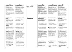 Page 3058
EN
59
32 MINUTE RAPID 
PROGRAMME  
The 32 minute rapid
programme allows a
complete washing cycle to
be carried out in
approximately 30 minutes,
with up to a maximum load
of 2 kg and a temperature of30°C.When selecting the 32
minute rapid programme,
please note that we
recommend you use only
20% of the recommended
quantities shown on the
detergent pack. 
“MIX & WASH SYSTEM” 
PROGRAMME 
This is an exclusive 
Candy
system and involves 2 great
advantages for theconsumer: 
 to be able to wash together...