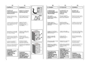 Page 91617
IT
CAPITOLO 5
MESSA IN OPERA
INSTALLAZIONE
Porti la macchina vicino al luogo di utilizzo senza ilbasamento dell’imballo. 
Tagliare le fascette 
fermatubo, prestandoattenzione di non
danneggiare il tubo e il
cavo elettrico 
Svitare le 3 viti (A) sul lato
posteriore e rimuovere i 3 distanziali ( B).
Svitare la vite ( C).
Così facendo cadrà all’
interno della macchina undistanziale. 
Inclinare in avanti la 
macchina e togliere il
distanziale sopraccitato. 
Richiudere i 4 fori utilizzando 
i tappi...