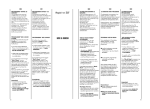 Page 3058
EN
59 
32 MINUTE RAPID PROGRAMME  The 32 minute rapidprogramme allows acomplete washing cycle tobe carried out inapproximately 30 minutes,with up to a maximum loadof 2 kg and a temperature of30°C.When selecting the 32minute rapid programme,please note that werecommend you use only20% of the recommendedquantities shown on thedetergent pack. “MIX & WASH SYSTEM” PROGRAMME This is an exclusive  
Candy 
system and involves 2 greatadvantages for theconsumer: • to be able to wash together different type...