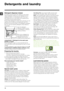 Page 1212
GB
Detergents and laundry
Detergent dispenser drawer
Successful washing results also depend on the correct 
dose of detergent: adding too much detergent will not 
necessarily result in a more efficient wash, and may in 
fact cause build up on the inside of your appliance and 
contribute to environmental pollution. 
! Use powder detergent for white cotton garments, for pre-
washing, and for washing at temperatures over 60°C.
! Follow the instructions given on the detergent packaging.
! Do not use hand...