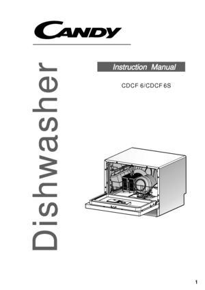 Page 1Instruction  ManualInstruction  Manual
DishwasherDishwasher
CDCF 6/CDCF 6S
 