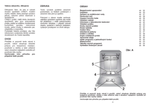 Page 1631
str.   32
str.   33
str.   37
str.   38
str.   39
str. 40
str. 42
str. 43
str. 44
str. 45
str. 46
str. 47
str. 48
str. 49
str. 49
str. 50
str. 53
str. 54
str. 56
Pﬁeãtûte si pozornû tento návod k pouÏití, neboÈ obsahuje dÛleÏité pokyny pro
bezpeãné pouÏívání, údrÏbu a také uÏiteãné rady k dosaÏení nejlep‰ích v˘sledkÛ p
ﬁi
pouÏívání této myãky nádobí. 
Uschovejte tuto p
ﬁíruãku pro p
ﬁípadné dal‰í pouÏití.
Obr. A
321
4 5
OBSAHBezpeãnostní upozornûní
Instalace 
Zaﬁízení na zmûkãování vody
Dávkování...