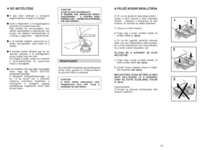 Page 62123
A FELSÃ KOSÁR BEÁLLÍTÁSA27-31 cm-es tányérok használata esetén –
miután a felsŒ kosarat a felsŒ helyzetbe
állította – helyezze a tányérokat az alsó
kosárba, és kövesse az alábbi lépéseket:
1.Húzza ki a felsŒ kosarat.
2.Fogja meg a kosár mindkét oldalát és
emelje felfelé (1. ábra).
A 20 cm-nél nagyobb átmérŒjı edények
ekkor már nem helyezhetŒk a felsŒ kosárba,
és a mobil tartóelemek nem használhatók,
ha a kosár a felsŒ helyzetben van.
ÁLLÍTSA BE A KOSARAT AZ ALSÓ
HELYZETBE:
1.Fogja meg a kosár mindkét...