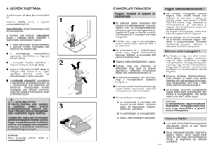 Page 66131
GYAKORLATI TANÁCSOKHogyan érhetŒk el igazán jó
eredmények■Az edények gépbe helyezése elŒtt
távolítsa el az ételmaradékokat  (csontokat,
héjakat, hús- és zöldségmaradékokat,
kávézaccot, gyümölcshéjat, cigarettahamut,
fogvájót stb.) hogy ne elkerülje a szırŒk,
a vízelvezetŒ és a mosogató szórófejek
eldugulását.
■Próbálja meg, hogy a mosogatógépbe
történŒ behelyezésük elŒtt nem öblíti le
az edényeket.
■Ha a fazekakon és a sütŒedényeken
rásült vagy ráégett ételmaradékok
bevonata található, a mosogatás...