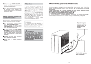 Page 2752
■Pritisnite na tipko "ZAMIK VKLOPA" in
izberite novi ãasovni zamik (ustrezna
kontrolna luãka se osvetli).
■Ko je ãasovni zamik vklopa spremenjen
ali preklican, lahko izberete novi
program ali s pritiskom na tipko izberete
ali prekliãete opcijo.Izklop zvoãnega signala za
KONEC PROGRAMAZvoãni signal za konec programalahko
izklopite po spodaj napisanih navodilih:
■Ko je stroj izklopljen,  pritisnite in drÏite
tipko  "POLOVIâNA KOLIâINA". 
Soãasno pritisnite ‰e tipko za vklop...