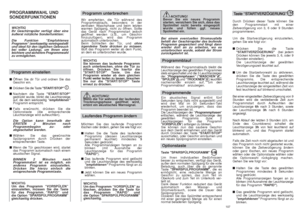 Page 54106
PROGRAMMWAHL UND 
SONDERFUNKTIONEN WICHTIG
Ihr Geschirrspüler verfügt über eine
äußerst nützliche Sonderfunktion:  
Die Funktion “Empfohlenes
Programm“ (werksseitig voreingestellt
und ideal für den täglichen Gebrauch
bei voller Ladung), um Ihnen eine
leichtere und sicherere Programmwahl
zu ermöglichen.Programm einstellen ■Öffnen Sie dir Tür und ordnen Sie das
Geschirr ein. 
■Drücken Sie die Taste "START/STOP".  
■Nachdem die Taste "START/STOP"
gedrückt wurde, blinkt die Leuchtanzeige...