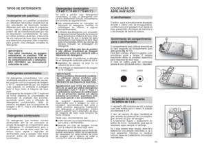 Page 61COLOCAÇÃO DO 
ABRILHANTADORO abrilhantadorO aditivo, que é automaticamente despejado
durante o último ciclo de enxaguamento,
contribui para uma secagem mais rápida da
loiça, prevenindo a formação de manchas e
a acumulação de resíduos opacos.Enchimento do compartimento 
para o abrilhantadorO compartimento para aditivos encontra-se
do lado esquerdo do compartimento para
detergente
(fig. A "3").
Para abrir a tampa, empurre a patilha, e em
simultâneo puxe a tampa. É sempre
importante utilizar os...