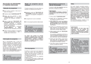 Page 64127
Silenciamento do alarme de 
FIM DE PROGRAMAO alarme de fim de programapode ser
silenciado da seguinte maneira:
IMPORTANTE
TEM SEMPRE de desligar a máquina
de lavar loiça antes de efectuar esta
operação.
1.Prima a tecla "LIGAR/DESLIGAR".
2.Espere que os indicadores luminosos
do programa comecem a piscar.
3. NOS 2 MINUTOSa seguir a ter ligado a
máquina, prima a tecla de "SELECÇÃO
DO PROGRAMA"durante, pelo menos,
30segundos (é emitido um sinal sonoro
intermitente).
4.Quando os 2...