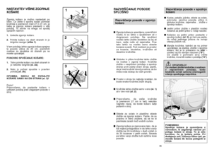 Page 4895
RAZVR·âANJE POSODE
SPLO·NORazvr‰ãanje posode v zgornjo
ko‰aro■Zgornja ko‰ara je opremljena s premiãnimi
nosilci, ki so lahko v spu‰ãenem ali v
dvignjenem poloÏaju. Na spu‰ãeni
nosilec lahko zloÏite skodelice za ãaj ali
kavo, veãje noÏe ali zajemalke. Prav
tako lahko na nosilec varno obesite
kozarce s peclji. Pod nosilcem je prostor
za kozarce, skodelice, kroÏniãke ali
desertne kroÏniãke.
■Globoke in plitve kroÏnike lahko zloÏite
na nosilce v zgornji ko‰ari. KroÏnike
zloÏite v navpiãnem poloÏaju s...