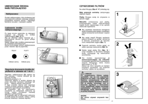 Page 917
123
CZYSZCZENIE FILTRÓWNa uk∏ad filtrujàcy (Rys.A “4”)sk∏adajà si´:
Ma∏y pojemnik centralnyzatrzymujàcy
wi´ksze czàstki;
P∏ytkafiltrujàca wod´ do zmywania w
sposób ciàg∏y;
Mikrofiltrumieszczony pod p∏ytkà,
przechwytujàcy nawet najdrobniejsze
czàstki brudu, zapewniajàc w ten sposób
doskona∏e wyp∏ukanie.
■Aby uzyskiwaç niezmiennie nienaganne
wyniki zmywania przed ka˝dym zmywaniem
nale˝y koniecznie kontrolowaç i czyÊciç
filtry.
■Aby wyjàç zespó∏ filtrujàcy wystarczy
jedynie uchwyciç za ràczk´ i obróciç...