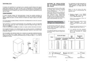 Page 16*La regulación ha sido introducida en
fábrica al nivel 4 (d4) en tanto que
esto satisface a la mayor parte de
usuarios. 
Según el nivel de dureza del agua,
introducir el valor de descalcificador del
siguiente modo: 
1.Mantener apretada la tecla "INICIO
DIFERIDO"y a la vez, apretar
la tecla "MARCHA/PARO" .
Sobre el visor aparecerá el valor "d4"
introducido en fábrica. 
2.Para cambiar el valor, apretar la tecla
"INICIO DIFERIDO" (con cada
presion sobre la tecla, el valor...