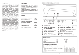 Page 1733
Couvert (EN 50242)
Capacité avec casseroles et assiettes
Pression admise pour l'installation hydraulique
Fusible
Puissance maximum absorbée
Tension15
9 personnes
Min. 0,08 - Max 0,8 MPa
(voir plaque signalétique)
(voir plaque signalétique)
(voir plaque signalétique)DESCRIPTION DE LA MACHINE
DONNÉES TECHNIQUES: DIMENSIONS:Hauteur
Profondeur
Largeur
Encombrement porte ouvertecm
cm
cm
cm82 ÷ 88,5
55
59,8
11 7A
AFFICHEUR 
B
Touche de "SELECTION 
DE PROGRAMME" 
C
Touche "DEPART...