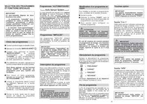 Page 1835
Modification d’un programme en
coursPour modifier ou annuler un programme en
cours, procédez de la manière suivante :
■Ouvrez la porte. 
■Enfoncez la touche "START" sans la
lâcher pendant au moins 5secondes (le
programme en cours est annulé). 
■Vous pouvez alors configurer un
nouveau programme.
ATTENTION!
Avant de démarrer un nouveau
programme, veuillez contrôler la
présence de lessive dans le compartiment. 
Si nécessaire, remplir le compartiment.
En cas de coupure de courant pendant
un...