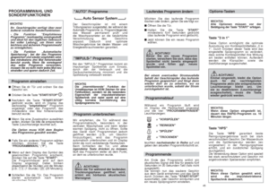 Page 2344
PROGRAMMWAHL UND 
SONDERFUNKTIONEN WICHTIG
Ihr  Geschirrspüler verfügt über zwei
äußerst nützliche Sonderfunktionen:
-Die Funktion “Empfohlenes
Programm“ (werksseitig voreingestellt
und ideal für den täglichen Gebrauch
bei voller Ladung), um Ihnen eine
leichtere und sicherere Programmwahl
zu ermöglichen;
-Die Funktion „Automatische
Speicherung“, bei der das Programm
gespeichert und wieder empfohlen wird,
das mindestens drei Mal hintereinader
benutzt wurde. Wenn Sie vorwiegend
das selbe Programm...