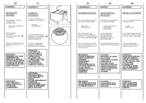 Page 16CAPITOLO 7CASSETT
O
DETERSIV
O
Il cassetto detersivo é
suddiviso in 2 vaschette:
- lavaggio
- ammorbidenti
In caso di impostazione
programma di candeggio
utilizzare la vaschetta
dell’ammorbidente.
In caso di prelavaggio
introdurre il detersivo
direttamente nel cestello.ATTENZIONE:
SI RICORDI CHE 
ALCUNI DETERSIVI 
SONO DI DIFFICILE
ASPORTAZIONE.
IN QUESTO CASO LE
CONSIGLIAMO L’USO
DELL’APPOSITO
CONTENITORE DA 
PORRE NEL CESTELLO.
ATTENZIONE:
NELLA SECONDA
VASCHETTA METTERE
SOLO PRODOTTI 
LIQUIDI.
ALCUNI...