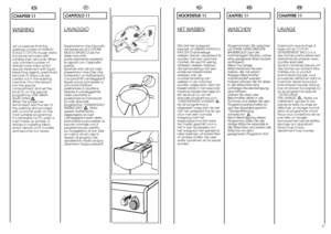 Page 24CAPITOLO 11LA
VAGGIO
Supponiamo che il bucato
da lavare sia di COTONE
MOLTO SPORCO (se ha
delle macchie
particolarmente resistenti
le asporti con l’apposita
pasta).
Quando solo alcuni capi
presentano macchie che
richiedono un trattamento
con prodotti candeggianti
liquidi, si può procedere a
una smacchiatura
preliminare in lavatrice.
Versare il candeggiante
nella vaschetta e
posizionare la manopola
(L) sullo speciale
programma “CANDEGGIO
PREBUCATO” . Finito
questo trattamento,
aggiungere ai capi...