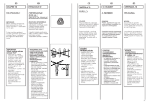 Page 29HR
5657
POGLAVLJE 10PRIPREMANJERUBLJA I SA
VJETI ZA PRANJE
ZNAâAJNA UPOZORENJA:
Preporuãamo da ne
ukljuãujete centrifugu kada
u perilici perete manje
prostirke, pokrivaãe za
krevete ili teÏu odjeçu.
U perilici smijete prati samo
takvu vunenu odjeçu i rublje
koji imaju oznaku
"dopu‰teno pranje u perilici".
UPOZORENJE: Prije
poãetka pranja razvrstajte
rublje isvaki komad
paÏljivo pregledajte,
‰toposebno vrijedi za
dÏepove teistovremeno
uãinite jo‰ i
slijedeçeodnosno
pregledajte:
-da na, odnosno u...