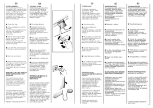 Page 3467
66
RO
Curatarea filtrului
Masina de spalat este dotata cu
un filtru special care retine
reziduurile mai mari care ar
putea bloca tubul de evacuare
a apei (monede, nasturi, etc.)
care pot fi usor recuperate.
Acest filtru se curata astfel:
● Deschideti capacul
● Disponibil numai pentru
anumite modele :
Scoateti in afara furtunul,
indepartati busonul si drenati
apa intr-un vas .
● Inainte de a scoate filtrul,
plasati un prosop absorbant
sub zona capacului filtrului
pentru a colecta cantitatea mica
de...