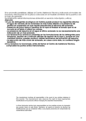 Page 39The manufacturer declines all responsibility in the event of any printing mistakes in this booklet. The manufacturer also reserves the right to make appropriatemodifications to its products without changing the essential characteristics. 
La firma fabricante declina toda responsabilitad por los posibles errores de impresión que puedan haber en este libreto. Asimismo, se reserva el derecho de efectuar lasmodificaciones que se consideren ùtiles a sus propios productos sin comprometer lascaraterìsticas...