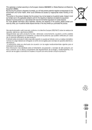 Page 40EN 
ES
This appliance is marked according to the European directive 2002/96/EC on Waste Electrical and Electronic Equipment (WEEE).By ensuring this product is disposed of correctly, you will help prevent potential negative consequences for theenvironment and human health, which could otherwise be caused by inappropriate waste handling of thisproduct.The symbol on the product indicates that this product may not be treated as household waste. Instead it shallbe handed over to the applicable collection...