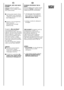 Page 5252
HR 
POSEBAN PROGRAM "MIX & WASH" Ovo je ekskluzivan sustav koji jeproizveo  Candya ukljuãuje 2 velike prednosti za korisnika:  
• omoguçuje da se zajedno peru razliãite vrste tkanina(npr. pamuk + sintetika itd.)NEPOSTOJANIH  BOJA ,  
• pranje s znatnom u‰tedom energije.  
"MIX & WASH" program radi na temperaturi od 40°C odpromijenjivih pokretnih faza(bubanj se okreçe) donepomiãnih faza (rublje sesamo namaãe) s ukupnimtrajanjem programa manje od 2sata. Potro‰nja energije za cijeliciklus...