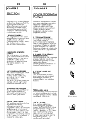 Page 4646
HR
POGLAVLJE 8
ODABIR PROGRAMA
PRANJA 
Za razliãite vrste tkanina i razliãite stupnjeve  prljav‰tine ova perilicarublja ima 4 razliãite skupineprograma koji su u skladu sa:ciklusom pranja, temperaturompranja i duÏinom ciklusa(pogledajte tabelarni prikazprograma pranja). 
1. POSTOJANE TKANINE Ovi programi namijenjeni suostvarivanju najveçedjelotvornosti pranja i ispiranja.Tijekom ovih programa izmjenjujuse ciklusi centrifugiranja koji dajuodliãne rezultate i ciklus spiranja.Zadnje centrifugiranje...