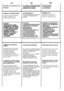 Page 2525
HU
A KEZELÃSZERVEK
ISMERTETÉSE
AJTÓFOGANTYÚ Az ajtó nyitásához nyomja mega fogantyú belsejében lévŒgombot.
FONTOS! A MOSÁS/CENTRIFUGÁLÁSVÉGÉN EGY SPECIÁLISBIZTONSÁGIBERENDEZÉSAKADÁLYOZZA MEG AZAJTÓ KINYITÁSÁT.A CENTRIFUGÁLÁSBEFEJEZÉSEKORVÁRJON 2 PERCET AZAJTÓ KINYITÁSA ELÃTT.
AJTÓZÁR JELZÃLÁMPA 
Az „ajtó zárva” jelzŒlámpa akkor világít, ha az ajtó teljesen zárvavan, és a gép „BE” vankapcsolva.Ha az ajtó zárva van, a STARTgomb lenyomásakor ajelzŒlámpa egy pillanatrafelvillan, majd égve marad. 
Ha az...