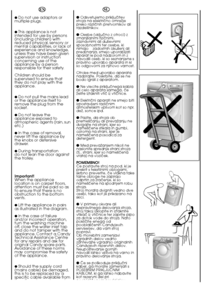 Page 1212
EN
● Do not use adaptors or multiple plugs.
● This appliance is notintended for use by persons(including children) withreduced physical, sensory ormental capabilities, or lack ofexperience and knowledge,unless they have been givensupervision or instructionconcerning use of theappliance by a personresponsible for their safety. 
Children should be supervised to ensure thatthey do not play with theappliance.
● Do not pull the mains leador the appliance itself toremove the plug from thesocket.
● Do not...