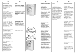 Page 22
3
EN
OUR COMPLIMENTSWith the purchase of this
Candy household
appliance, you have shown
that you will not accept
compromises: you want only
the best.
Candy is happy to present
their new washing machine,
the result of years of
research and market
experience through direct
contact with Consumers.
You have chosen the quality,
durability and high
performance that this
washing machine offers.
Candy is also able to offer a
vast range of other
household appliances:
washing machines,
dishwashers,...