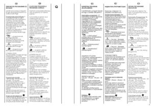 Page 2140
Q
41
FR
TEMOINS DES PROGRAMMES DE
SECHAGE
Les témoins lumineux indiquent
le type de programme et/ou la
durée du séchage :
Progr
ammes autom
atiques
: si
vous sélectionnez lun des 3
programmes automatiques, la
machine calcule le temps
nécessaire pour le séchage
ainsi que le degré dhumidité
résiduelle requis, en fonction de
la charge et du type de
séchage choisi.
Lorsque vous appuyez sur START,
un témoin sallume pour
indiquer le temps de séchage
restant.
              = programme de
séchage extra sec...