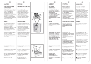 Page 33FR
LA
VAGE
CAPACITÉ VARIABLE
AUTOMATIQUECette machine peut adapter
automatiquement le niveau
d’eau au type et à la
quantité de linge. Vous
pouvez ainsi obtenir un
lavage “personnalisé”, même
du point de vue énergétique.
Ce système permet de
diminuer la consommation
d’énergie et réduit nettement
les temps de lavage.
EXEMPLE:
Pour les tissus extrêmement
délicats nous conseillons
d’utiliser un filet.
Supposons que le linge à
laver soit en COTON
EXTREMEMENT SALE (s’il a des
taches particulièrement...