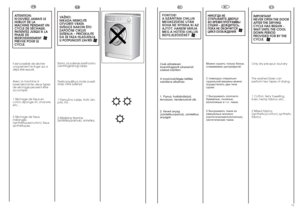 Page 367071
ATTENTION:
NOUVREZ JAMAIS LE
HUBLOT DE LA
MACHINE PENDANT UN
CYCLE DE SÉCHAGE.
PATIENTEZ JUSQUÀ LA
PHASE DE
REFROIDISSEMENT
PRÉVUE POUR LE
CYCLE.Il est possible de sècher
uniquement le linge qui a
déjà été essoré.
Avec la machine à
laver/séchante, deux types
de sèchage peuvent être
accomplis:
1 Sèchage de tissus en
coton, éponge, lin, chanvre,
etc...
2 Sèchage de tissus
mélangés
(synthétiques/coton), tissus
synthétiques.
FR
IMPORTANT
NEVER OPEN THE DOOR
AFTER THE DRYING
CYCLE HAS BEGUN -
WAIT UNTIL...