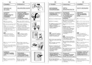 Page 610
FR
CHAPITRE 3MESURES DESECURITEATTENTION:
EN CAS
D’INTERVENTION DE
NETTOYAGE ET
D’ENTRETIEN●Débrancher la prise de
courant.●Fermer le robinet
d’alimentation d’eau.●Toutes les machines Candy
sont pourvues de mise à la
terre.
Vérifier que l’installation
électrique soit alimentée par
une prise de terre, en cas
contraire demander
l’intervention du personnel
qualifié.
Cet appareil est
conforme aux directives
89/336/EEC, 73/23/EEC et
modifications successives.●Ne pas toucher l’appareil
pieds nus.●Autant que...