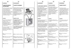 Page 32FR
LA
VAGE
CAPACITÉ VARIABLE
AUTOMATIQUECette machine peut adapter
automatiquement le niveau
d’eau au type et à la
quantité de linge. Vous
pouvez ainsi obtenir un
lavage “personnalisé”, même
du point de vue énergétique.
Ce système permet de
diminuer la consommation
d’énergie et réduit nettement
les temps de lavage.
EXEMPLE:
Pour les tissus extrêmement
délicats nous conseillons
d’utiliser un filet.
Supposons que le linge à
laver soit en COTON
EXTREMEMENT SALE (s’il a des
taches particulièrement...