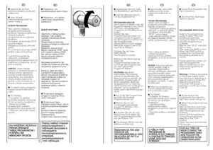 Page 336465
EN
● Ensure that the water inlet
tap is turned on.
● And that the discharge
tube is in place.
PROGRAMME SELECTION
Refer to the programme
guide to select the most
suitable programme.
Turning the selector knob
required programme is
activate.
Wait for the “STOP” indicator
light to flash.
Then press the START button.
When the START button is
pressed the machine sets
the working sequence in
motion.
The programme carries out
with the programme
selector stationary on the
selected programme till
cycle...