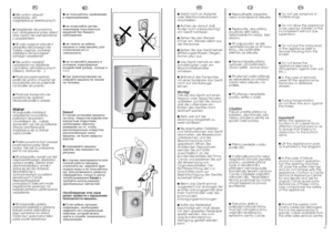 Page 712
13
DE
● Gerät nicht an Adapter
oder Mehrfachsteckdosen
anschließen.● Achten sie darauf, daß
Kinder nicht unbeaufsichtigt
am Gerät hantieren.● Ziehen Sie den Stecker
immer am  Stecker selbst aus
der Steckdose.● Setzen Sie das Gerät keinen
Witterungseinflüssen (Regen,
Sonne usw.) aus.● Das Gerät niemals an den
Schaltknöpfen oder am
Waschmittelbehälter
anheben.● Während des Transportes
mit einer Sackkarre das Gerät
nicht auf das Bullauge
lehnen.
Wichtig!
Falls Sie das Gerät auf einen
Teppich oder...