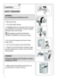 Page 40
 
 
 
 
CHAPTER 3 
 
SAFETY MEASURES 
 
WARNING!  
For all cleaning and maintenance work: 
 
• Remove the plug; 
• Turn off the water inlet tap; 
• All Candy appliances are earthed. Ensure that the 
main electricity circuit is earthed. Contact a qualified 
electrician if this is not the case. 
 This appliance complies with Directives 
73/23/EEC, 89/336/EEC and following changes. 
 
• Do not touch the appliance with wet or damp 
hands or feet; 
• Do not use the appliance when bare-footed; 
• Extreme care...