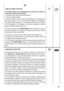 Page 49
   
“DELAY START” BUTTON 
This button allows you to preprogram the wash cycle to delay the 
art of the cycle for up to 24 hours. 
To delay the start use the following procedure: 
 and 
). 
, 
n 
 dis-
 when it has finished 
ow 
 is possible to start the program previously selected by 
t-
o-
st
• Set the required program; 
• Press the button once to activate it (h00 appears on the display)
then press it again to set a 1 hour delay (h01 appears on the display
The pre-set delay increases by 1 hour each...