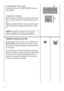 Page 52
 52 
6) PROGRAMME START LIGHT 
he START/PAUSE button has This lights up when t
been pressed. 
 
7) DEGREE OF SOILING 
When a program is selected the relevant indicator will 
light up to show the minimum possible degree of soil-
ing. 
Selecting a greater degree of soiling using the special 
button will cause the corresponding indicator to light 
up. 
 
tomati-NOTE: The degree of soiling can vary au
cally, depending on the temperature selected. 
 
 
“DEGREE OF SOILING” BUTTON 
By selecting this button...