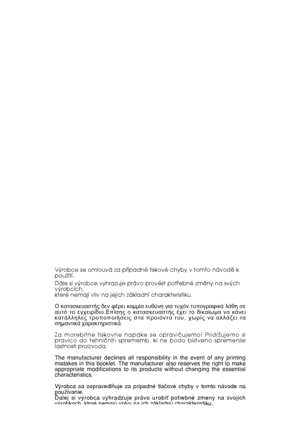 Page 79V˘robce se omlouvá za pﬁípadné tiskové chyby v tomto návodû k pouÏití. 
Dále si v˘robce vyhrazuje právo provést potﬁebné zmûny na sv˘ch v˘robcích,  které nemají vliv na jejich základní charakteristiku. 
& 

	
	  5 

 9
 7
  7
5 
 	 
  7.!	
  

	
	   

 
 

 	 	
 
 ,  
 
 
	

 


	. 
Za morebitne tiskovne napake se opraviãujemo! PridrÏujemo si pravico do...