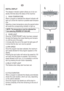 Page 51
  
 
 
 
 
DIGITAL DISPLAY 
The display’s indicator system allows you to be con-
stantly informed about the status of the machine: 
1) WASH TEMPERATURE  
NOTE: The temperature must be adjusted be-
When a program is selected the relevant indicator will 
light up to show the maximum possible wash tempera-
ture. 
Selecting a lower temperature using the special button 
will cause the corresponding indicator to light up. 
fore selecting DEGREE OF SOILING. 
2
O
t
on 
2
t
) DOOR LIGHT  
nce the START/PAUSE...