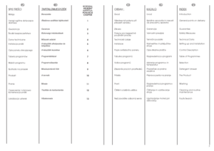 Page 3R RO
OZ
ZD
DZ
ZI
IA
AÄ
ÄFEJEZETK
KA
AP
PI
IT
TO
OL
LA
A
POGLAVJE
CHAPTER
1
2
3
4
5
6
7
8
9
10
11
12
13
45
PL
SPIS TREÉCIWstëp
Uwagi ogólne dotyczåce
dostawy
Gwarancja
Érodki bezpieczeñstwa
Dane techniczne
Instalacja pralki
Opis panelu sterujåcego
Tabela programów
Wybór programu
Szuflada na proszek
Produkt
Pranie
Czyszczenie i rutynowa
konserwacja pralki 
Lokalizacja usterek
OBSAH :Úvod
Väeobecné pokyny püi
püevzetí vÿrobku
Záruka
Pokyny pro bezpeöné
pouïívání praöky
Technické údaje
Instalace
Popis...